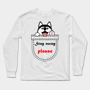 stay away please Long Sleeve T-Shirt